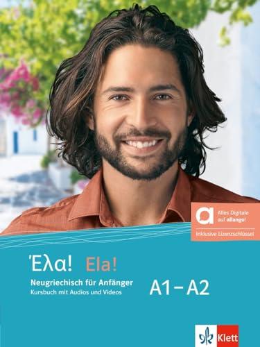 Ela! A1-A2 - Hybride Ausgabe allango: Neugriechisch für Anfänger. Kursbuch mit Audios und Videos inklusive Lizenzschlüssel allango (24 Monate)