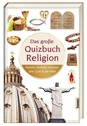 Das große Quizbuch Religion: Rätseln, knobeln, staunen über Gott & die Welt