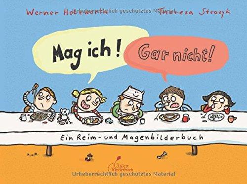 Mag ich! Gar nicht!: Ein Reim- und Magenbilderbuch