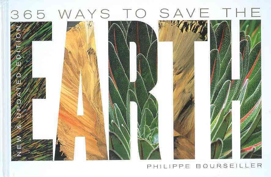 365 Ways to Save the Earth: (revised ed)