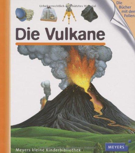 Die Vulkane: Meyers kleine Kinderbibliothek