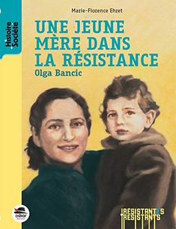 Une jeune mère dans la Résistance : Olga Bancic