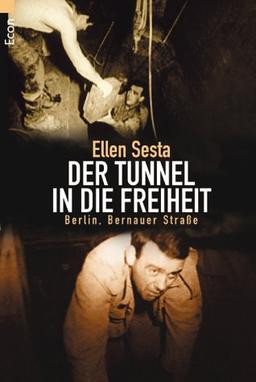 Der Tunnel in die Freiheit: Berlin, Bernauer Strasse