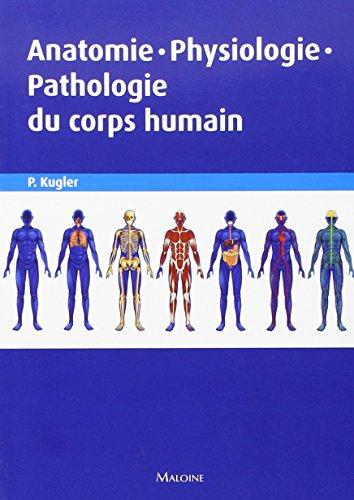 Anatomie, physiologie, pathologie du corps humain