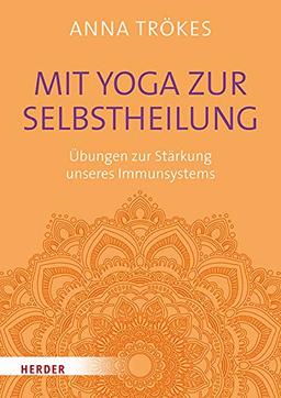 Mit Yoga zur Selbstheilung: Übungen zur Stärkung unseres Immunsystems