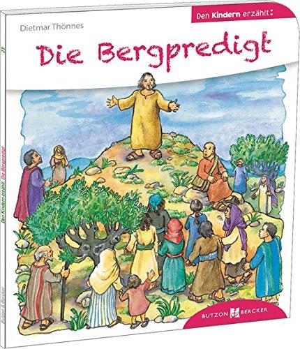 Die Bergpredigt den Kindern erzählt: Den Kindern erzählt/erklärt 23