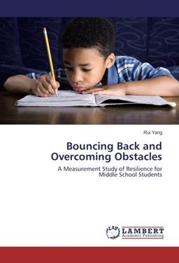 Bouncing Back and Overcoming Obstacles: A Measurement Study of Resilience for Middle School Students