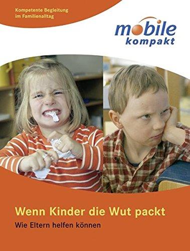 Wenn Kinder die Wut packt: Wie Eltern helfen können