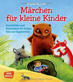 Märchen für kleine Kinder - Geschichten und Praxisideen für Krippe, Kita und Tagesmütter