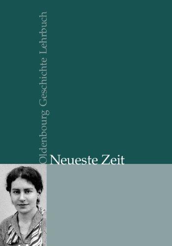 Oldenbourg Geschichte Lehrbuch Gesamtausgabe: Oldenbourg Geschichte Lehrbuch: Neueste Zeit