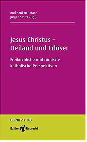 Jesus Christus – Sohn Gottes und Erlöser: Freikirchliche und römisch-katholische Perspektiven