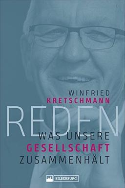 Reden. Was unsere Gesellschaft zusammenhält. Rund 30 Reden von Winfried Kretschmann, baden-württembergischer grüner Ministerpräsident, zu grundsätzlichen gesellschaftlich wichtigen Themen.