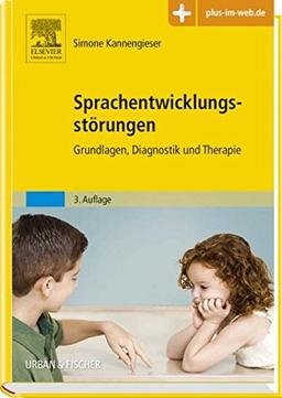 Sprachentwicklungsstörungen: Grundlagen, Diagnostik und Therapie - mit Zugang zum Elsevier-Portal