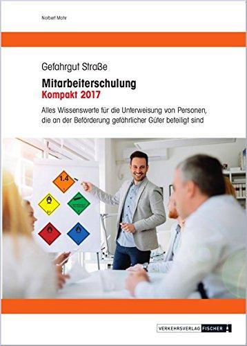 Mitarbeiterschulung Kompakt 2017: Gefahrgut Straße