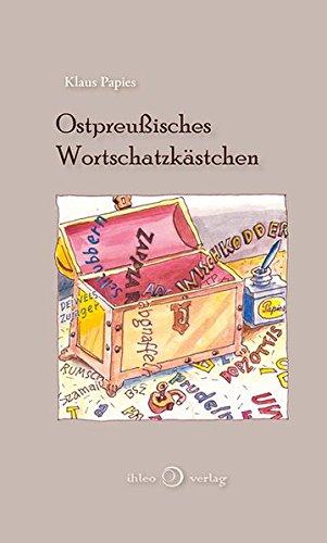 Ostpreußisches Wortschatzkästchen: Wörterbuch