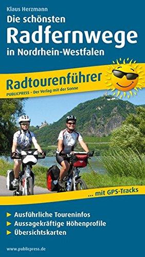 Die schönsten Radfernwege in Nordrhein-Westfalen: Radtourenführer mit GPS-Tracks, ausführlichen Toureninfos, aussagekräftigen Höhenprofilen und Übersichtskarten (Radtourenführer/TF)