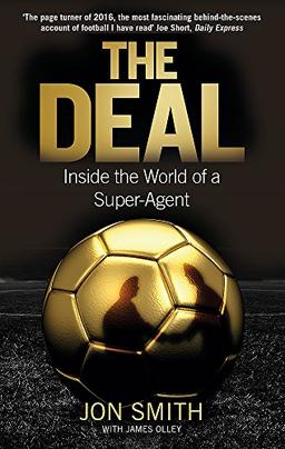 The Deal: Inside the World of a Super-Agent