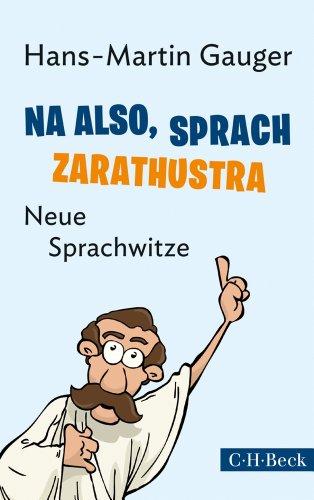 Na also, sprach Zarathustra: Neue Sprachwitze