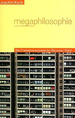 Megaphilosophie: Das Freiheitsversprechen der Ökonomie (Steidl Taschenbücher)