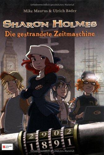 Sharon Holmes: Die gestrandete Zeitmaschine