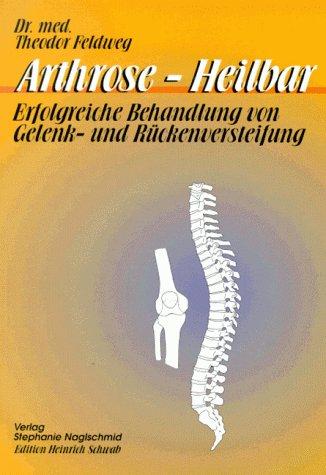 Arthrose, heilbar. Erfolgreiche Behandlung von Gelenk- und Rückenversteifung.