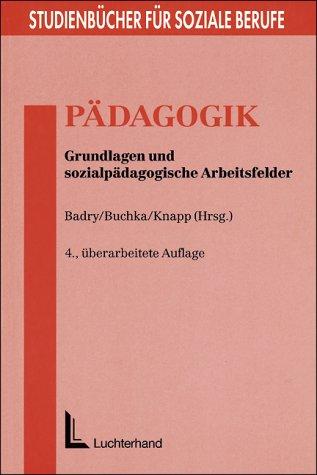 Pädagogik: Grundlagen und sozialpädagogische Arbeitsfelder