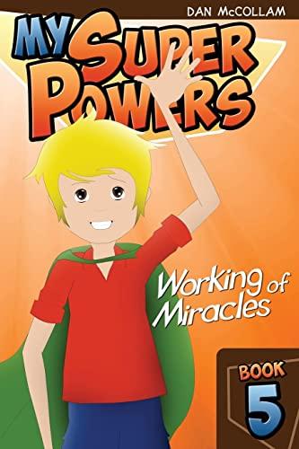 Working of Miracles (My Super Powers, Band 5)