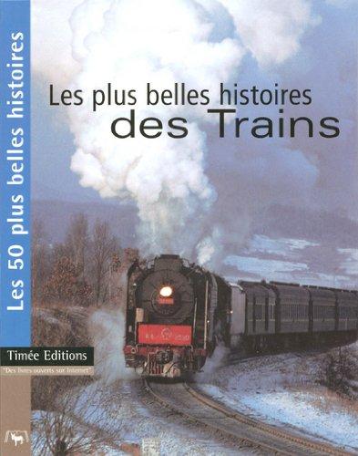 Les plus belles histoires des trains