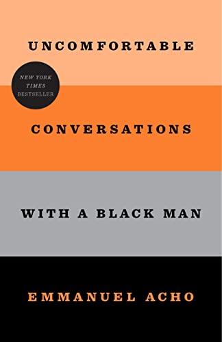 Uncomfortable Conversations With a Black Man