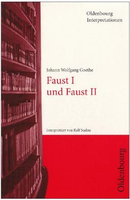 Oldenbourg Interpretationen, Bd.64, Faust I und Faust II