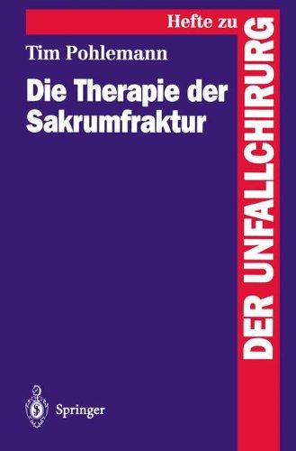 Die Therapie der Sakrumfraktur (Hefte zur Zeitschrift "Der Unfallchirurg")