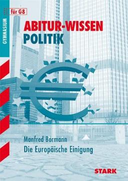 Abitur-Wissen Politik / Die Europäische Einigung