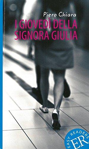 I giovedì della signora Giulia: Italienische Lektüre für das 2. und 3. Lernjahr (Easy Readers - Facili da leggere)