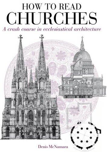 How to Read Churches: A Crash Course in Ecclesiatical Architecture