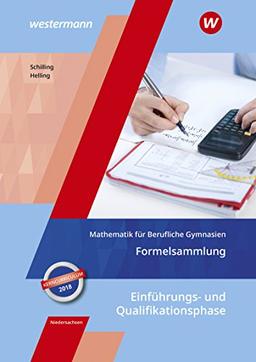 Mathematik für Berufliche Gymnasien - Ausgabe für das Kerncurriculum in Niedersachsen: Einführungs- und Qualifikationsphase: Formelsammlung