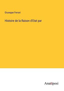 Histoire de la Raison d'Etat par