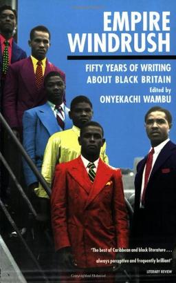 Empire Windrush: Fifty Years of Writing About Black Britain