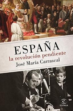 España : la revolución pendiente, 1808-2016