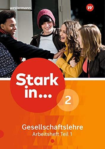 Stark in ... Gesellschaftslehre - Ausgabe 2017: Arbeitsheft 2 Teil 1