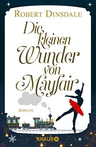 Die kleinen Wunder von Mayfair: Roman