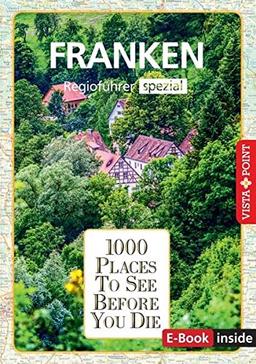 1000 Places-Regioführer Franken: Regioführer spezial (E-Book inside) (1000 Places To See Before You Die)