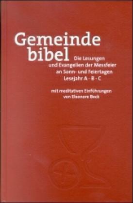 Gemeindebibel. Lesejahr A B C: Die Lesungen und Evangelien der Meßfeier an Sonn- und Feiertagen. Mit liturgischem Kalender