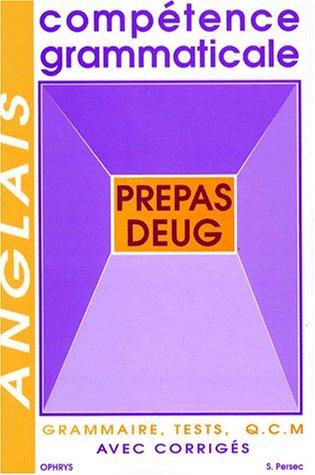 COMPETENCE GRAMMATICALE EN ANGLAIS. Prépas, DEUG