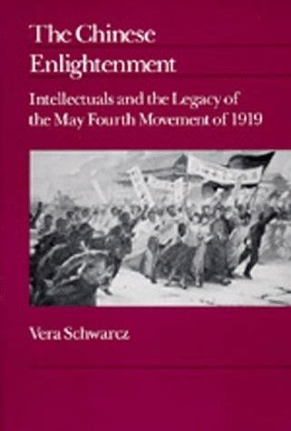 The Chinese Enlightenment: Intellectuals and the Legacy of the May Fourth Movement of 1919 (Center for Chinese Studies, Uc Berkeley)