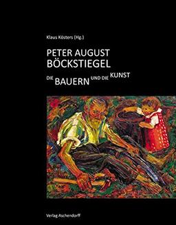 Peter August Böckstiegel: Die Bauern und die Kunst