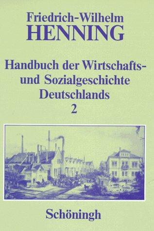 Handbuch der Wirtschafts- und Sozialgeschichte Deutschlands, 3 Bde. in 4 Teilbdn., Bd.2, Deutsche Wirtschaftsgeschichte und Sozialgeschichte im 19. Jahrhundert