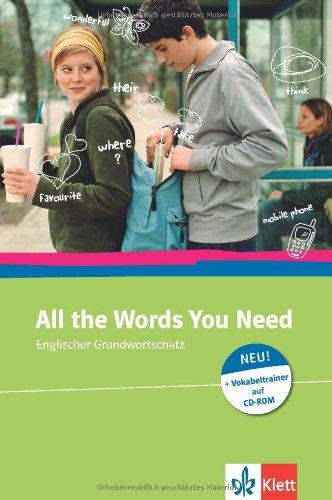 All the words you need: Englischer Grundwortschatz zum Nachschlagen und Lernen mit CD-ROM