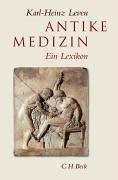 Antike Medizin: Ein Lexikon