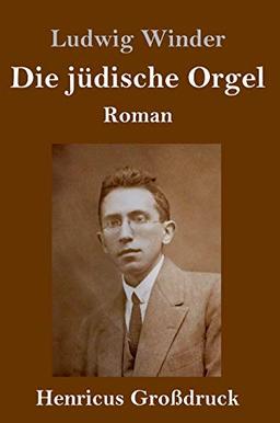 Die jüdische Orgel (Großdruck): Roman