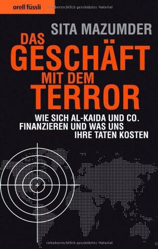 Das Geschäft mit dem Terror: Wie sich al-Kaida und Co. finanzieren und was uns ihre Taten kosten